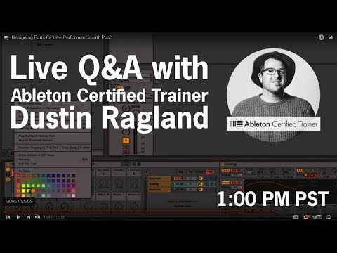 Live Q&A with Ableton Live Certified Trainer Dustin Ragland
