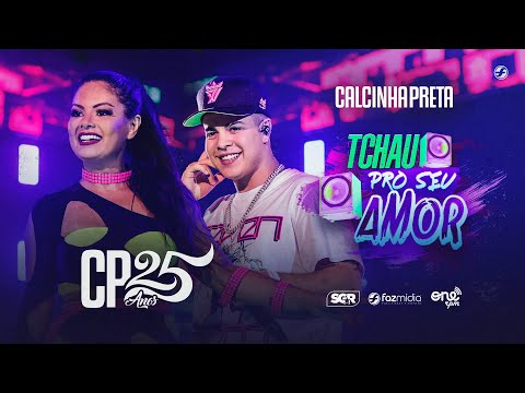 Calcinha Preta feat. @ojottape - Tchau Pro Seu Amor - DVD #CP25anos (Ao Vivo)