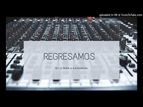 Kawaman Ft JJMan - Regresamos