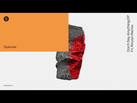 Quivver   Don't Say Anything