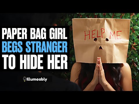 PAPER BAG GIRL Begs STRANGER To Hide Her