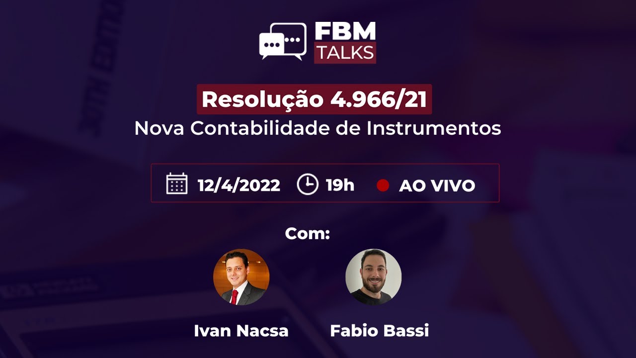 Resolução 4966/21 - A Nova Contabilidade de Instrumentos Financeiros (Convergência com o IFRS 9)