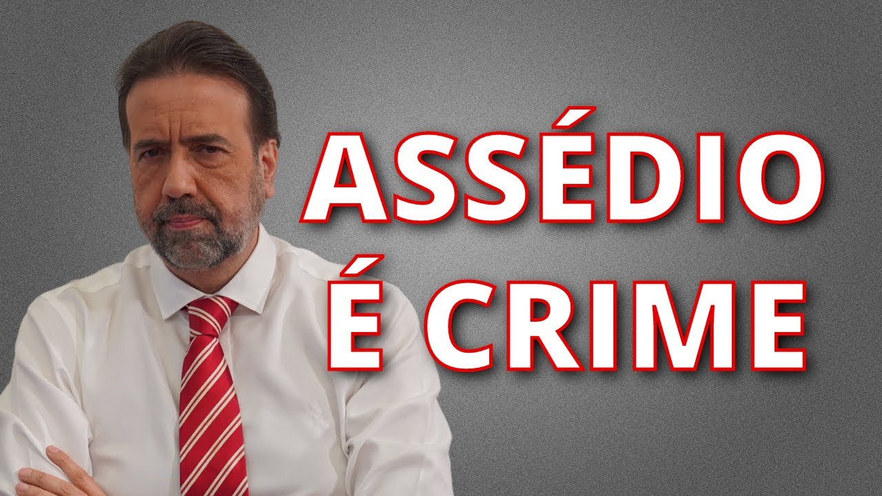 TIPOS DE ASSÉDIO E SUAS PENAS | ASSÉDIO É CRIME! | NÃO CAIA NA ROUBADA