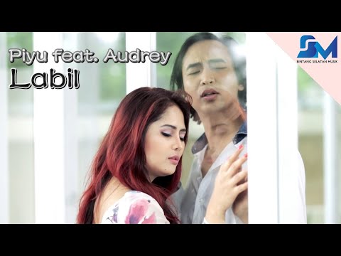 Piyu feat Audrey - Labil (Official Music Video)