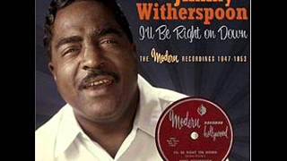 Jimmy Witherspoon   I'll Be Right On Down   1953