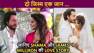 "We Took 8 Yrs To Get Married' Shama Sikander Talks About Her Wedding With James Milliron|Love Story