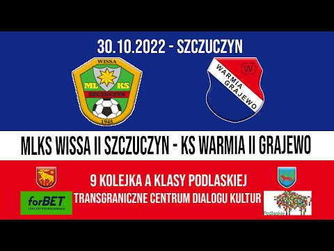 30.10.2022 A KLASA (9 kolejka) WISSA II Szczuczyn - WARMIA II Grajewo
