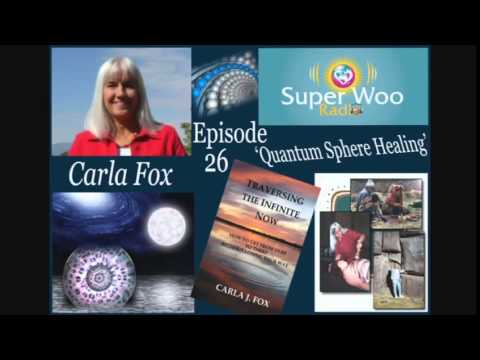 Super Woo Radio Episode 26 - Episode 26 - Carla Fox - 'Quantum Sphere Healing'