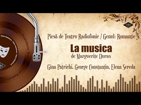 La musica - o dramă romantică scrisă de Marguerite Duras | Teatru pe Vinil