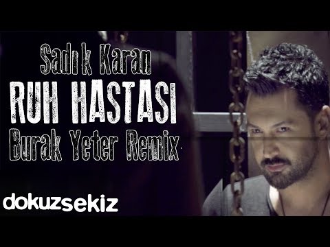 Sadık Karan - Ruh Hastası (Burak Yeter Remix) (Lyric Video)
