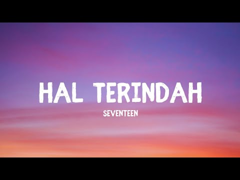 Seventeen - Hal Terindah (Lirik/Lyrics)