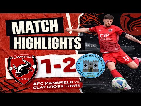 AFC Mansfield 1-2 Clay Cross Town | Highlights | UCL Prem North | Season 25/26