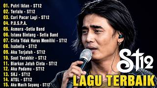 Download lagu ST12 FULL ALBUM TERBAIK TERPOPULER - ST12 SETIA BAND - THE BEST OF ST12 mp3