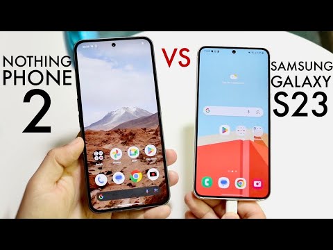 Nothing Phone 2 Vs Samsung Galaxy S23! (Comparison) (Review)