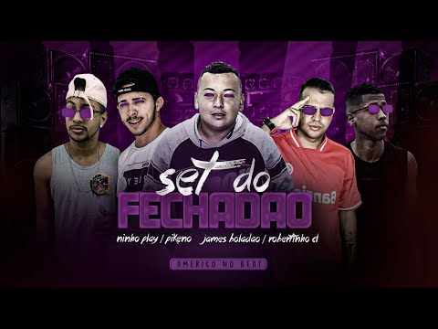 SET DO DJ BRUNO FECHADÃO, ROBERTINHO CL, JAMES BOLADÃO, NINHO PLAY, PIKENO - REMIX BREGA FUNK