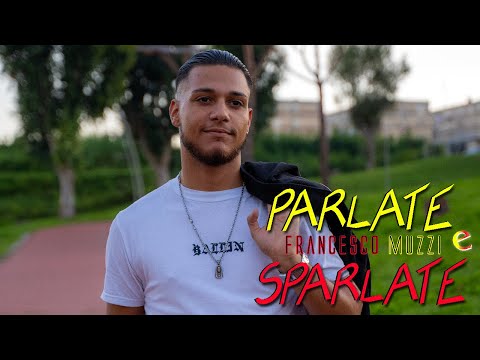 Francesco Muzzi - Parlate e sparlate (Official Video)