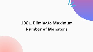 YouTube video '1921. Eliminate Maximum Number of Monsters | November | Java | C++'