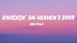 Bob Dylan - Knockin&#39; on Heaven&#39;s Door (Lyrics)