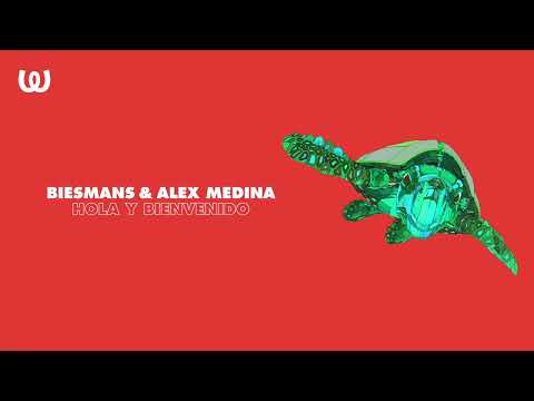 Biesmans & Alex Medina - Hola y Bienvenido