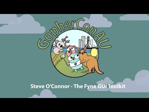 GopherConAU 2019 - Steve O'Connor - The Fyne GUI Toolkit