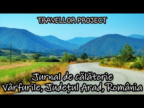 Jurnal de călătorie: Vârfurile, Județul Arad, România