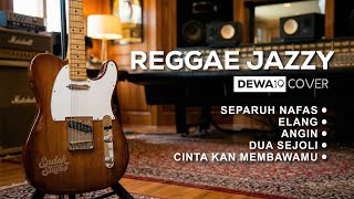 Download lagu DEWA 19 REGGAE JAZZY cover !! cool songs SEPARUH NAFAS, ELANG, DUA SEJOLI, CINTA KAN MEMBAWAMU. mp3