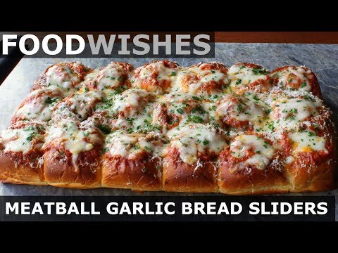 Meatball-Stuffed Garlic Bread Sliders - Food Wishes Video