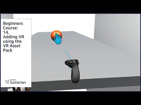 Beginners Course: 14 (v2). Adding Virtual Reality using VR Asset Pack (Amazon Sumerian) Video