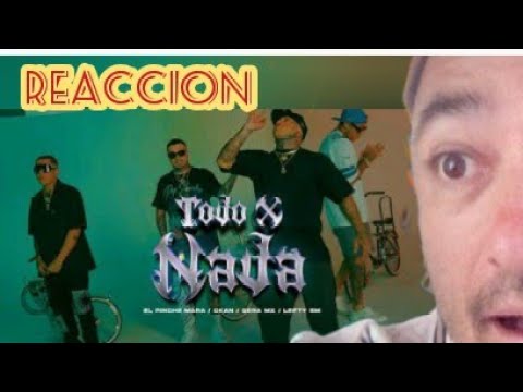 Reaccion /TODO X NADA/ Lefty SM , Pinche Mara,C Kan,GeraMx.