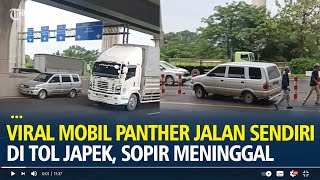 Download lagu Kronologi Mobil Panther Jalan Sendiri di Tol Japek, Sopir Sakit hingga Meninggal Dunia mp3 Download lagu Kronologi Mobil Panther Jalan Sendiri di Tol Japek, Sopir Sakit hingga Meninggal Dunia mp3
