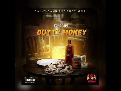 Saint Dawn, Yung Papa - Dutty Money (Official Audio)