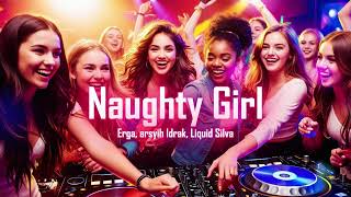 Download lagu Naughty Girl - [Erga, arsyih Idrak, Liquid Silva] mp3