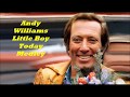 Andy Williams.......Little Boy, If Wishes Were Horses,.. Medley..