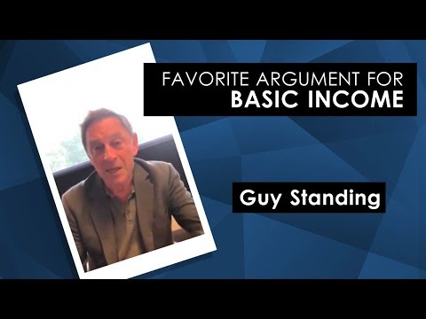 Basic Income | Favorite Argument - Guy Standing Video