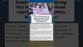 Pamer Foto Copy Ijazah Roy Suryo, Emak-emak Pendukung Roy Suryo Sindir Jokowi: Mana Ijazahmu