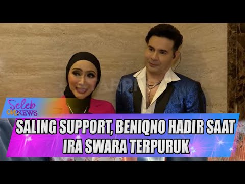SALING SUPPORT, BENIQNO HADIR KETIKA IRA SWARA TERPURUK - SELEB ON NEWS