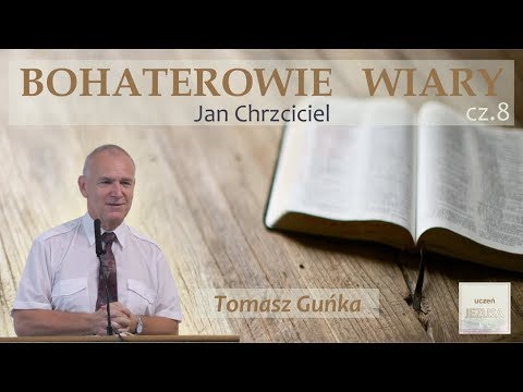 BOHATEROWIE WIARY "Jan Chrzciciel" - Tomasz Guńka