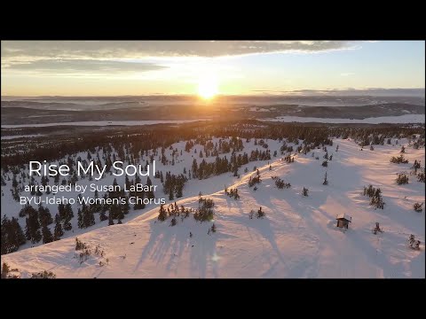 Rise My Soul - BYU-Idaho Women's Chorus