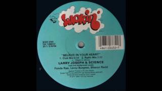 Larry Joseph & Science / Believe In Your Heart