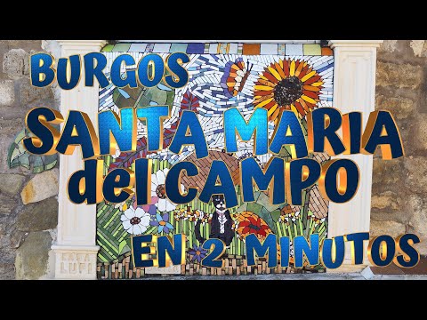 Conoce SANTA MARÍA DEL CAMPO en dos minutos