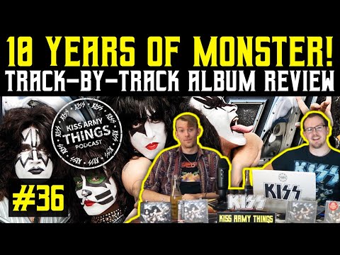 KISS Army Things Podcast Ep. 36: 10 Years of MONSTER! | Track-by-Track Album Review