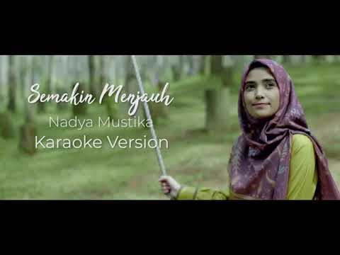 SEMAKIN MENJAUH - NADIA MUSTIKA RAHAYU (Karaoke Version)