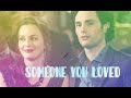Dan And Blair Someone You Loved