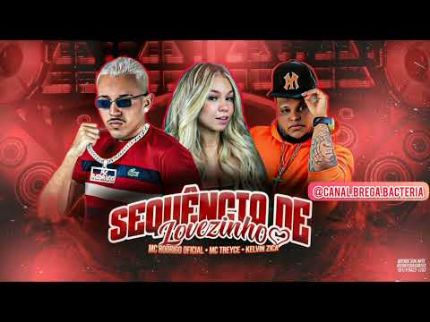 SEQUÊNCIA DE LOVEZINHO -  MC RODRIGO OFICIAL , MC TREYCE, KELVIN ZICA #bregafunk2023