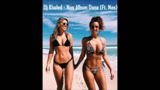 DJ Khaled - Nas Album Done ft. Nas (Audio)