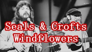 Seals &amp; Crofts    Windflowers    +   lyrics