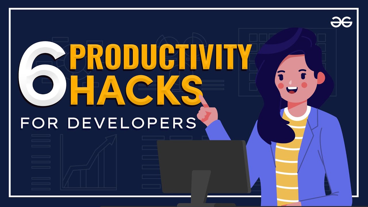 Effective Productivity Hacks for Software Developers | Radhika | GeeksforGeeks