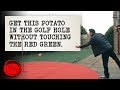 Get This Potato In The Golf Hole Without Touching The Green FULL TASK
