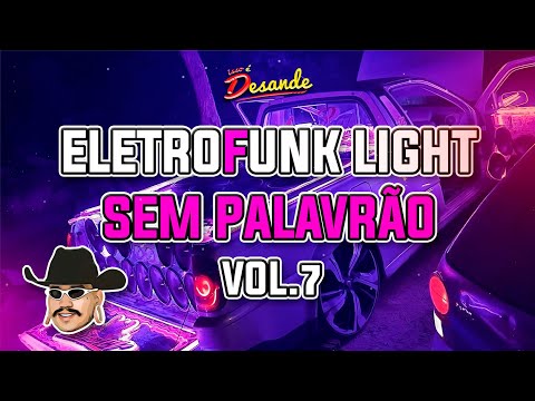 SET DE ELETROFUNK LIGHT 2025 - ELETROFUNK SEM PALAVRÃO 2025 - ISSO É DESANDE #07
