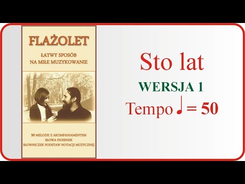 Flażolet - łatwe muzykowanie 013 Sto lat wers1 tempo 50